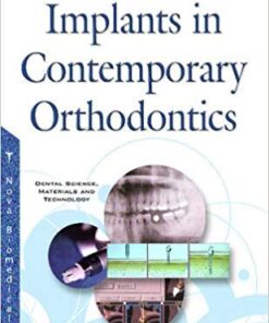 Implants in Contemporary Orthodontics (Dental Science, Materials and Technology) 1st Edition PDF