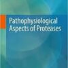 Pathophysiological Aspects of Proteases 1st