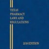 2018 Texas Pharmacy Laws and Regulations 1st