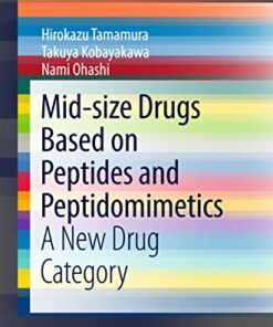 Mid-size Drugs Based on Peptides and Peptidomimetics: A New Drug Category (SpringerBriefs in Pharmaceutical Science & Drug Development)