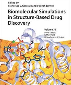 Biomolecular Simulations in Structure-Based Drug Discovery (Methods and Principles in Medicinal Chemistry) 1st Edition