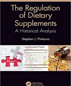 The Regulation of Dietary Supplements: A Historical Analysis 1st Edition