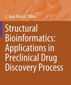 Structural Bioinformatics: Applications in Preclinical Drug Discovery Process (Challenges and Advances in Computational Chemistry and Physics) 1st ed. 2019 Edition