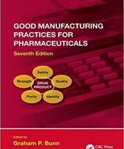 Good Manufacturing Practices for Pharmaceuticals, Seventh Edition (Drugs and the Pharmaceutical Sciences) 7th Edition