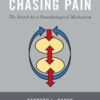 Chasing Pain: The Search for a Neurobiological Mechanism