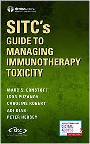 SITC’s Guide to Managing Immunotherapy Toxicity 1st Edition