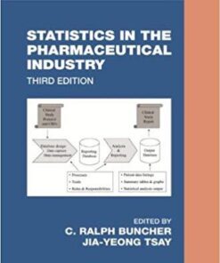 Statistics In the Pharmaceutical Industry (Chapman & Hall/CRC Biostatistics Series) 3rd Edition