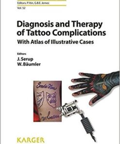 Diagnosis and Therapy of Tattoo Complications: With Atlas of Illustrative Cases (Current Problems in Dermatology, Vol. 52) 1st Edition