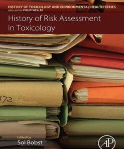 History of Risk Assessment in Toxicology (History of Toxicology and Environmental Health) 1st