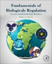 Fundamentals of Biologicals Regulation: Vaccines and Biotechnology Medicines 1st