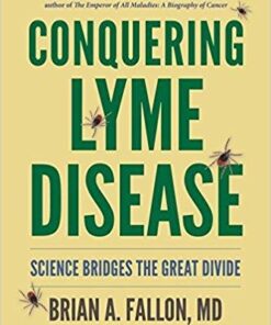 Conquering Lyme Disease: Science Bridges the Great Divide 1st