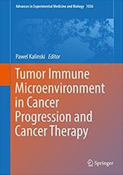 Tumor Immune Microenvironment in Cancer Progression and Cancer Therapy (Advances in Experimental Medicine and Biology) 1st