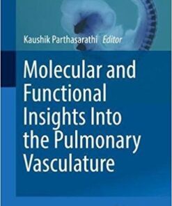 Molecular and Functional Insights Into the Pulmonary Vasculature (Advances in Anatomy, Embryology and Cell Biology) 1st