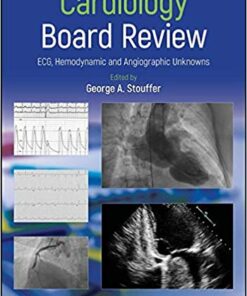 Cardiology Board Review: ECG, Hemodynamic and Angiographic Unknowns 1st Edition PDF