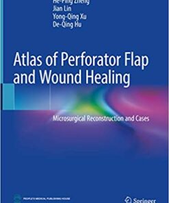 Atlas of Perforator Flap and Wound Healing: Microsurgical Reconstruction and Cases