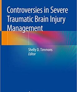 Controversies in Severe Traumatic Brain Injury Management 1st ed. 2018 Edition