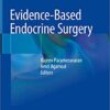 Evidence-Based Endocrine Surgery 1st ed. 2018 Edition