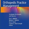 Orthopedic Practice Management: Strategies for Growth and Success 1st ed. 2019 Edition