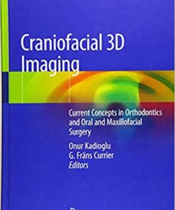 Craniofacial 3D Imaging: Current Concepts in Orthodontics and Oral and Maxillofacial Surgery 1st ed. 2019 Edition PDF