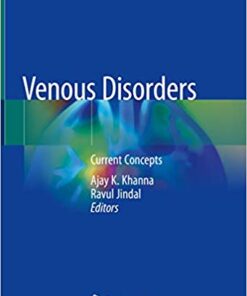 Venous Disorders: Current Concepts 1st ed. 2018 Edition