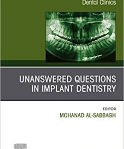 Unanswered Questions in Implant Dentistry, an Issue of Dental Clinics of North America 1st Edition PDF