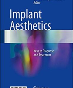 Implant Aesthetics: Keys to Diagnosis and Treatment 1st ed. 2017 Edition PDF