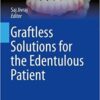 Graftless Solutions for the Edentulous Patient (BDJ Clinician’s Guides) 1st ed. 2018 Edition PDF