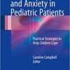 Dental Fear and Anxiety in Pediatric Patients: Practical Strategies to Help Children Cope 1st ed. 2017 Edition PDF