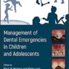 Management of Dental Emergencies in Children and Adolescents 1st Edition PDF