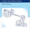 Surgical Care of the Painful Degenerative Lumbar Spine: Evaluation, Decision-Making, Techniques 1st Edition PDF