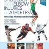 Shoulder and Elbow Injuries in Athletes: Prevention, Treatment and Return to Sport 1st Edition PDF & Video