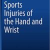 Sports Injuries of the Hand and Wrist (In Clinical Practice) 1st ed. 2019 Edition PDF