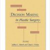 Decision Making in Plastic Surgery 1st Edition PDF