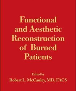 Functional and Aesthetic Reconstruction of Burned Patients 1st Edition PDF