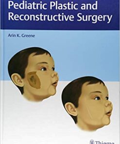 Pediatric Plastic and Reconstructive Surgery 1st Edition PDF