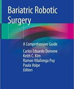 Bariatric Robotic Surgery: A Comprehensive Guide 1st ed. 2019 Edition PDF