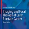 Imaging and Focal Therapy of Early Prostate Cancer (Current Clinical Urology) 2nd Edition PDF