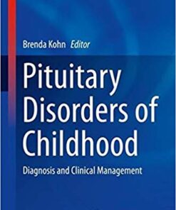 Pituitary Disorders of Childhood: Diagnosis and Clinical Management (Contemporary Endocrinology) 1st ed. 2019 Edition PDF