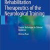 Rehabilitation Therapeutics of the Neurological Training: Daoyin Technique in Chinese Medicine 1st ed. 2019 Edition PDF