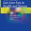 The Human Gut-Liver-Axis in Health and Disease 1st ed. 2019 Edition PDF