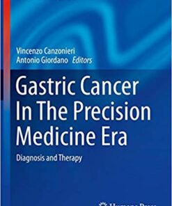 Gastric Cancer In The Precision Medicine Era: Diagnosis and Therapy (Current Clinical Pathology) 1st ed. 2019 Edition PDF