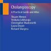 Cholangioscopy: A Practical Guide and Atlas PDF