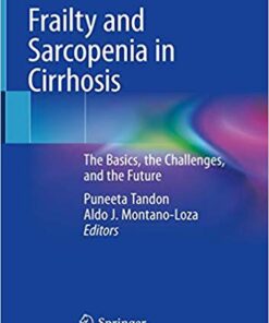 Frailty and Sarcopenia in Cirrhosis: The Basics, the Challenges, and the Future 1st ed. 2020 Edition PDF