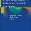 Ventilatory Support and Oxygen Therapy in Elder, Palliative and End-of-Life Care Patients 1st ed. 2020 Edition PDF