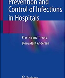 Prevention and Control of Infections in Hospitals: Practice and Theory 1st ed. 2019 Edition PDF