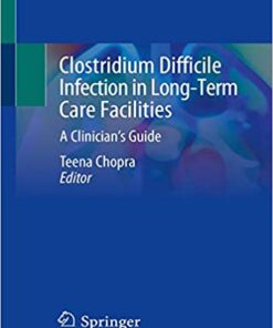 Clostridium Difficile Infection in Long-Term Care Facilities: A Clinician's Guide 1st ed. 2020 Edition PDF