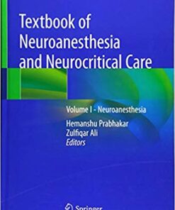 Textbook of Neuroanesthesia and Neurocritical Care: Volume I - Neuroanesthesia 1st ed. 2019 Edition PDF