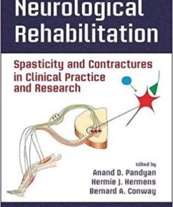 Neurological Rehabilitation: Spasticity and Contractures in Clinical Practice and Research (Rehabilitation Science in Practice Series) 1st Edition PDF