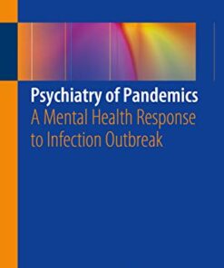 Psychiatry of Pandemics: A Mental Health Response to Infection Outbreak PDF