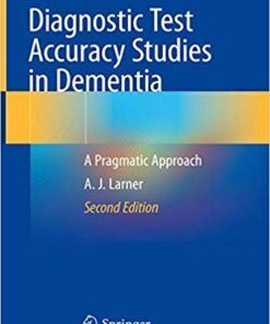 Diagnostic Test Accuracy Studies in Dementia: A Pragmatic Approach 2nd ed. 2019 Edition PDF